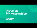 Pix automático da Woovi (em breve)