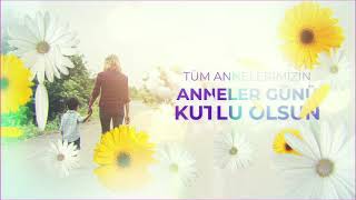 9 Mayıs 2021 Anneler Günü Mesajı