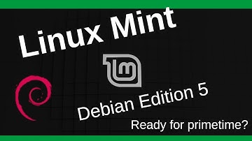 🔆 Linux Mint Debian Edition 5 - Ready for primetime? - LMDE 5 with Cinnamon Desktop