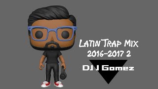 Latin Trap 2016-2017 Mix 2