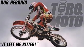 TORQ MOTO  Rob Herring Part 2  Motocross left a bitter taste...