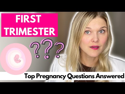 First Trimester Pregnancy Questions Answered