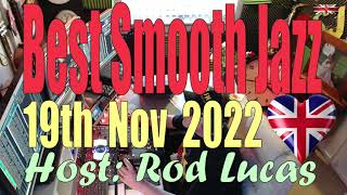 Best Smooth Jazz   London: Host Rod Lucas (19th Nov 2022)