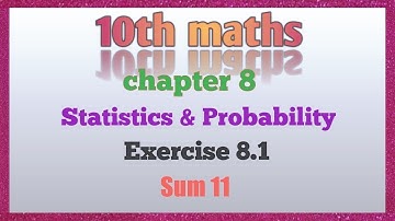 10th Maths Chapter 8 In Tamil/Statistics And Probability In Tamil/Exercise 8.1 Sum 11 In Tamil