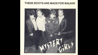 Mystery Girls – These Boots Are Made For Walkin' B/W Ego