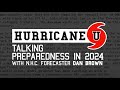 Hurricane u talking preparedness in 2024 with nhc forecaster dan brown