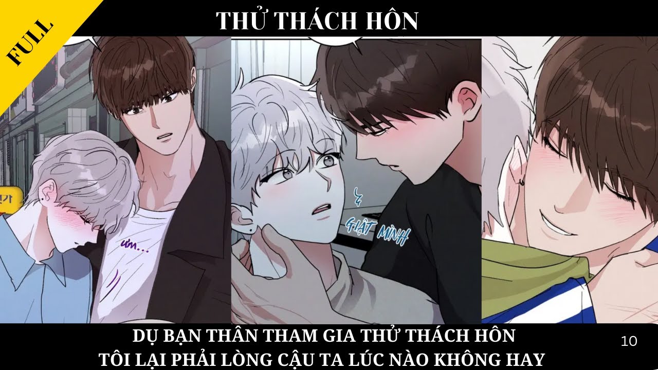 FULL || Dụ bạn thân tham gia thử thách hôn, tôi phải lòng hắn lúc nào chả hay | Review truyện Đam Mỹ