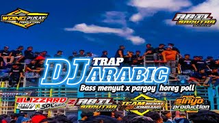 DJ TRAP ARABIC (BASS MENYUT X PARGOY HOREG POLL BOLO) hati2 kaca tetangga pecah !!!!