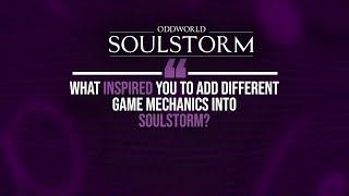 Oddworld: Soulstorm  Fan Questions #2 'What Inspired New Soulstorm Game Mechanics?'