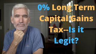 0% Long Term Capital Gains TaxIs it Legit?