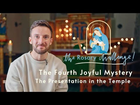 The Fourth Joyful Mystery: The Presentation in the Temple - The Rosary Challenge 2023