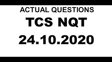 TCS NQT 2021 Aptitude Questions asked on 24th October 2020 (1st & 2nd Slots)
