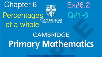 Ex#6.2 Q#1-6 percentages | Cambridge primary mathematics book 6| percentages of whole numbers