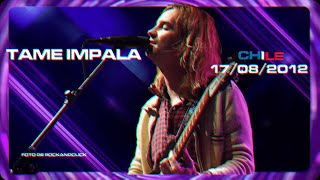 TAME IMPALA CHILE 2012 [Multi-Cam]