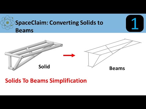 SpaceClaim: Converting Solids to Beams
