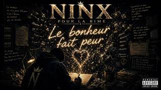 Ninx - Le Bonheur Fait Peur Album Pour La Rime