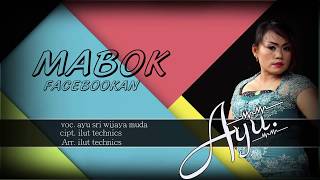 MABOK FACEBOOKAN :AYU SRIWIJAYAMUDA official video cipt/arr: ILUT TECHNICS