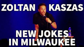 Zoltan Kaszas | New Jokes In Milwaukee | Stand Up Comedy