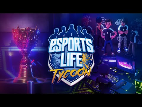 ESPORTS LIFE TYCOON | Console Launch Trailer