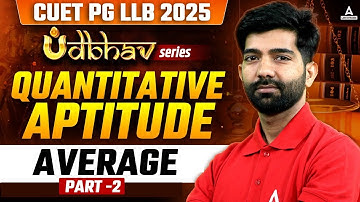 Quantitative Aptitude AVERAGE For CUET PG LLB 2025 | CUET PG LLB Quantitative Aptitude | #2