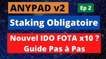 ANYPAD v2 : Staking Obligatoire & Nouvel IDO FOTA - Potentiel X100 ? Guide Pas à Pas - Episode 2