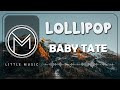 Baby Tate - Lollipop [Lyrics]