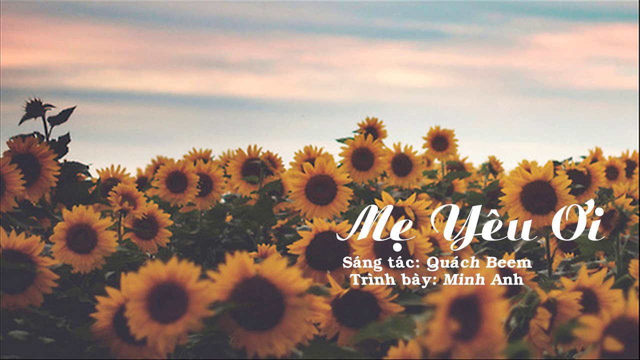 Mẹ Yêu Ơi - Huỳnh Minh Anh - youtube