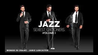 Woman in Chains - Jamie Lancaster (from Jazz Sexiest Crooners) Resimi