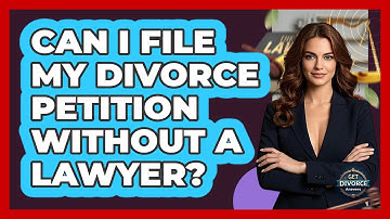 Can I File My Divorce Petition Without A Lawyer? - Get Divorce Answers