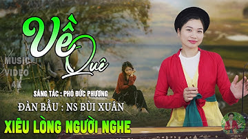 VỀ QUÊ ( ST : PHÓ ĐỨC PHƯƠNG )➤Đàn Bầu NS BÙI XUÂN | Liên Khúc Hòa Tấu Đàn Bầu Xiêu Lòng Người Nghe