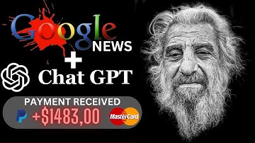 How I PASSIVELY Made $1483,00 PER DAY Using Google News and ChatGPT AI (FREE) Make Money Online 2023