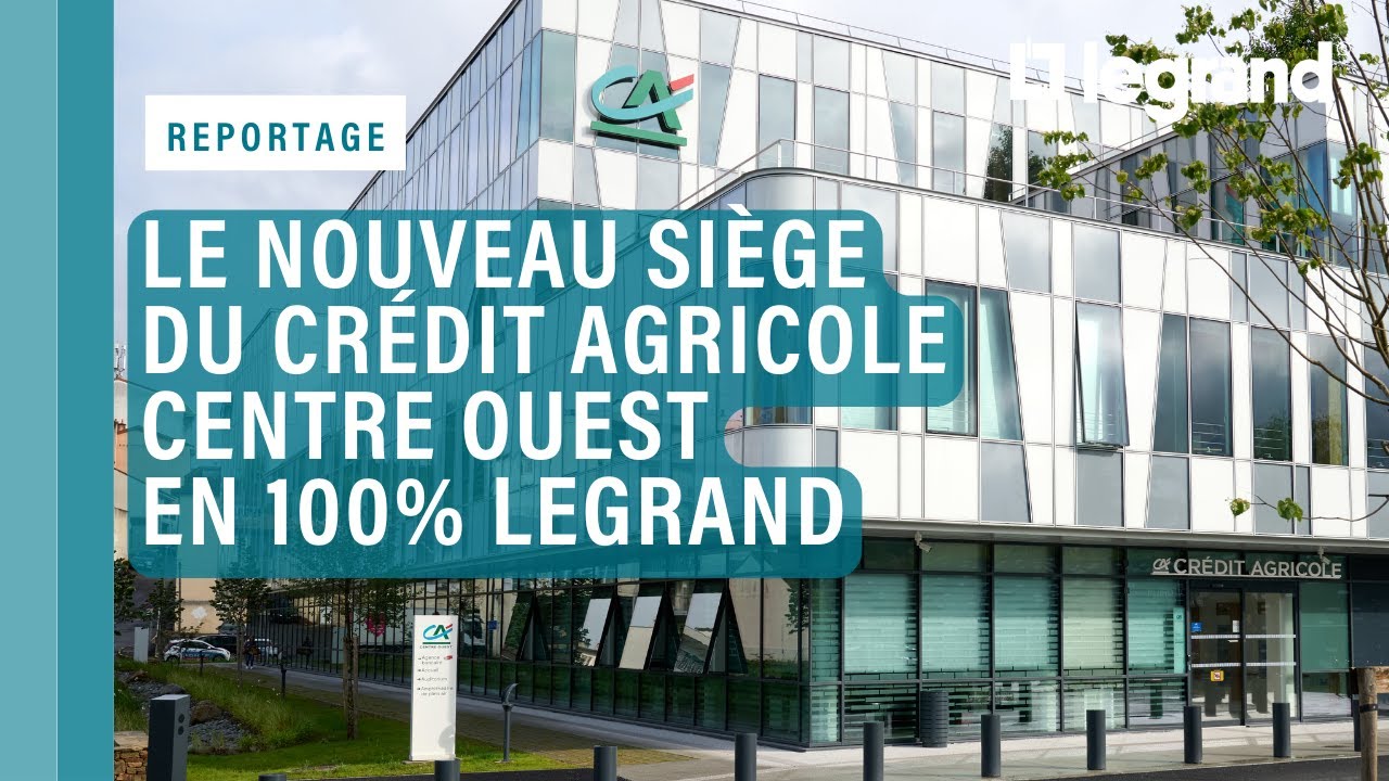 Un nouveau siège ultra-local en 100 % Legrand pour le Crédit Agricole