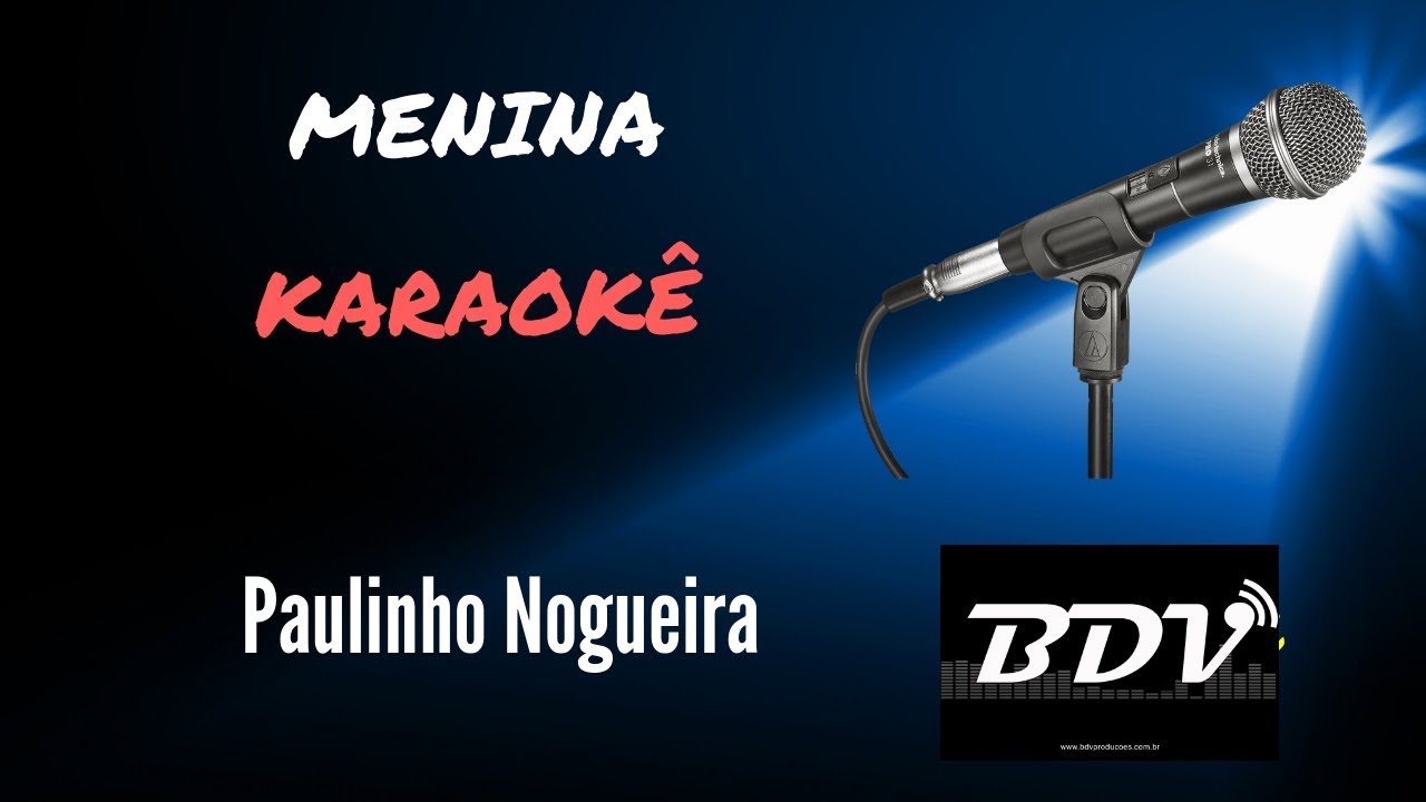 Menina - Paulinho Nogueira #menina #letrademusica #karaoke #soasmelhor