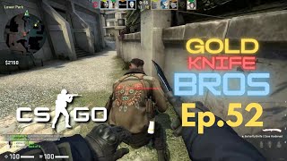 CSGO Gold Knife Bros - Summary of Gameplays Ep 52