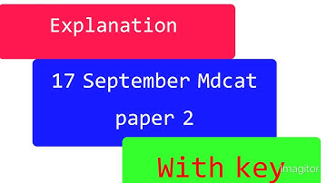 17 September Mdcat paper 2 with key | Mdcat paper with explanation | pmc Mdcat paper 2021 |
