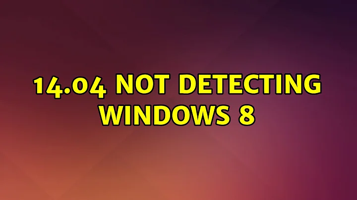 Ubuntu: 14.04 not detecting windows 8