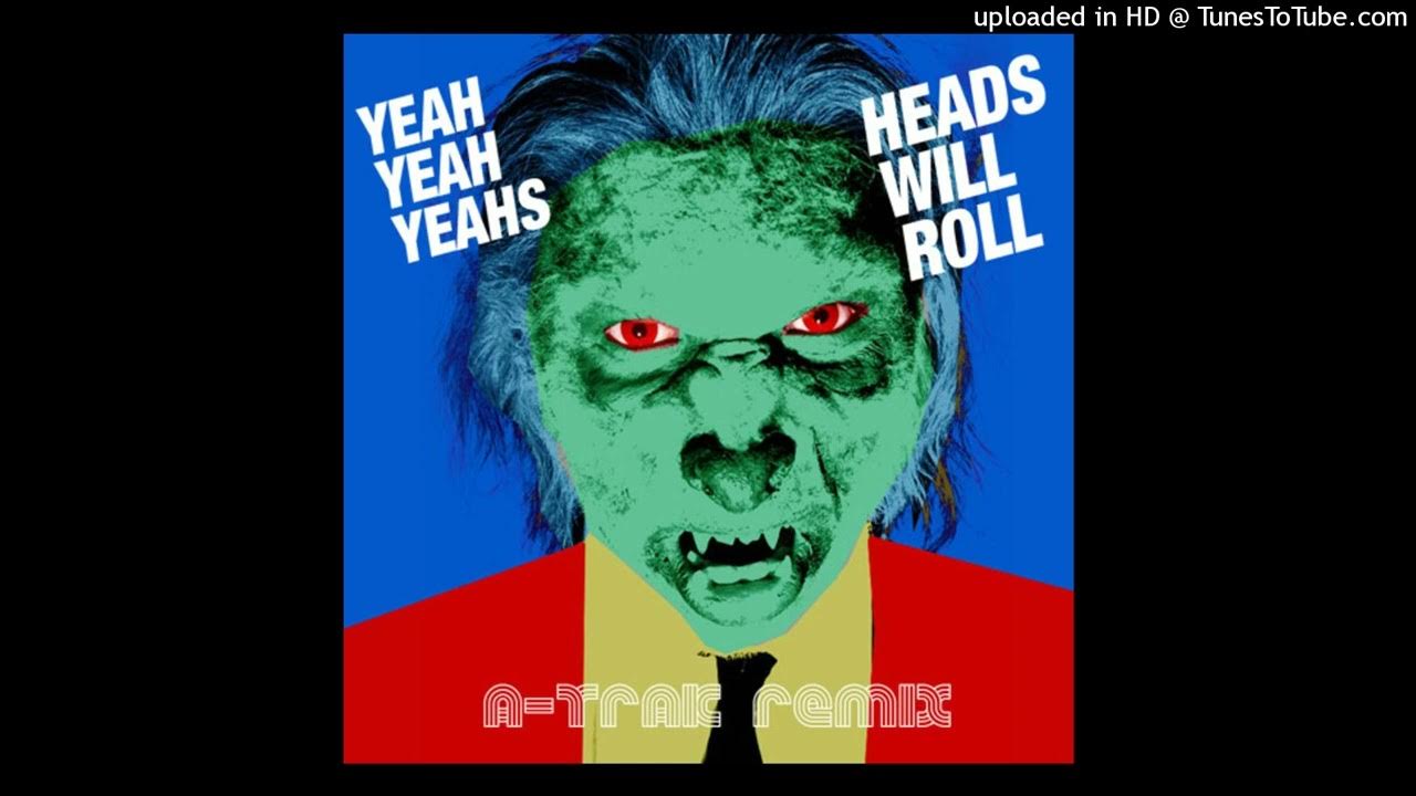 Yeah yeahs heads will roll remix. Скарлетт Йоханссон heads will Roll. Heads will Roll игра.