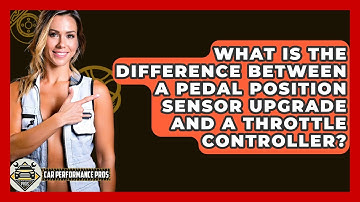 What Is The Difference Between A Pedal Position Sensor Upgrade And A Throttle Controller?