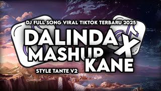 DJ DALINDA X MASHUP KANE STYLE TANTE V2 VIRAL TIKTOK 2025