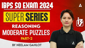 Reasoning Moderate Puzzles Part 2  | IBPS SO Reasoning Classes | By Neelam Gahlot