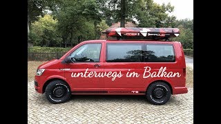 Bulli-Tour 2018 Balkan