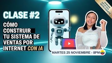 Clase #2 - Cómo construir tu sistema de ventas por internet con Inteligencia Artificial.