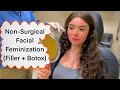 Non-Surgical Facial Feminization - Getting Fillers and Botox for the FIRST Time