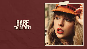 Taylor Swift - Babe (Taylor's Version) [From The Vault] (Lyric Video) HD