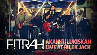 Akanku Lukiskan - Fitrah [ Live at Rilek Jack ]