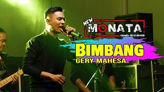 GERY MAHWESA - BIMBANG - NEW MONATA LIVE WAJAK