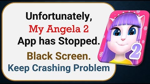How To Fix Unfortunately, My Angela 2 App has stopped | Keeps Crashing Problem in Android | Not Open