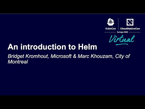 An introduction to Helm - Bridget Kromhout, Microsoft & Marc Khouzam, City of Montreal