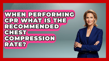 When Performing CPR What Is The Recommended Chest Compression Rate? - First Response Medicine
