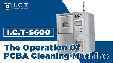 I.C.T | The Operation of PCBA Cleaning Machine